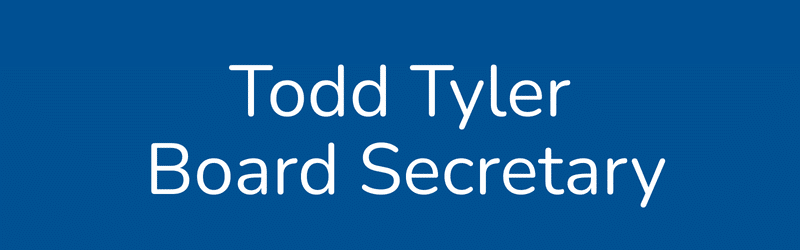 Title card with text that reads, Todd Tyler, Board Secretary